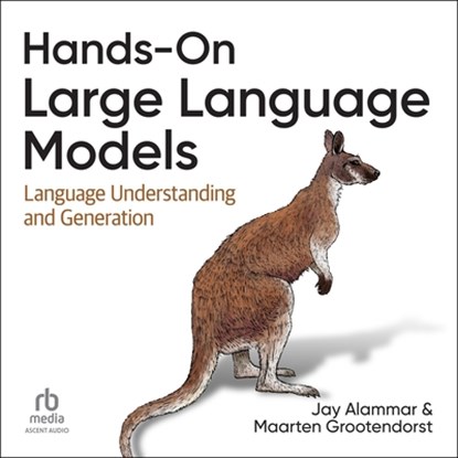 Hands-On Large Language Models: Language Understanding and Generation, Jay Alammar - AVM - 9798228590908