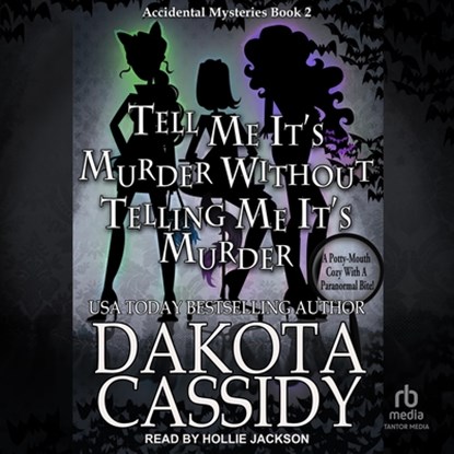 Tell Me It's Murder Without Telling Me It's Murder, Dakota Cassidy - AVM - 9798228620407
