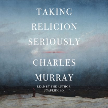 Taking Religion Seriously, Charles Murray - AVM - 9798228674660
