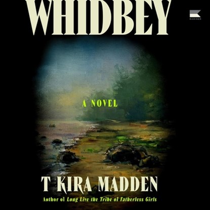 Whidbey, T. Kira Madden - AVM - 9798228688056
