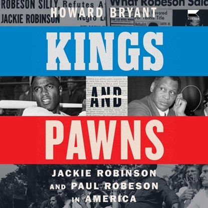 Kings and Pawns: Jackie Robinson and Paul Robeson in America, Howard Bryant - AVM - 9798228688414