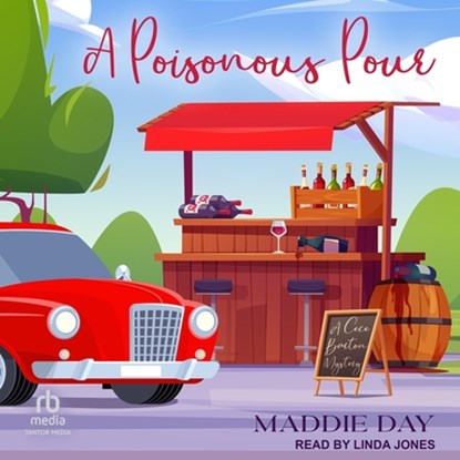 A Poisonous Pour, Maddie Day - AVM - 9798228779068