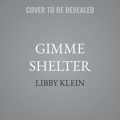 Gimme Shelter, Libby Klein - AVM - 9798228779426