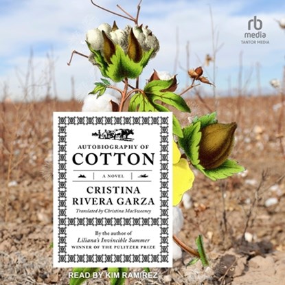 Autobiography of Cotton, Cristina Rivera Garza - AVM - 9798228780149