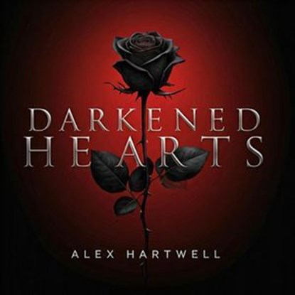 Darkened Hearts, Alex Hartwell - Ebook - 9798230014898