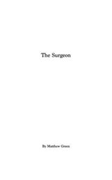 The Surgeon - Matthew John Dryden Green - 9798230020066