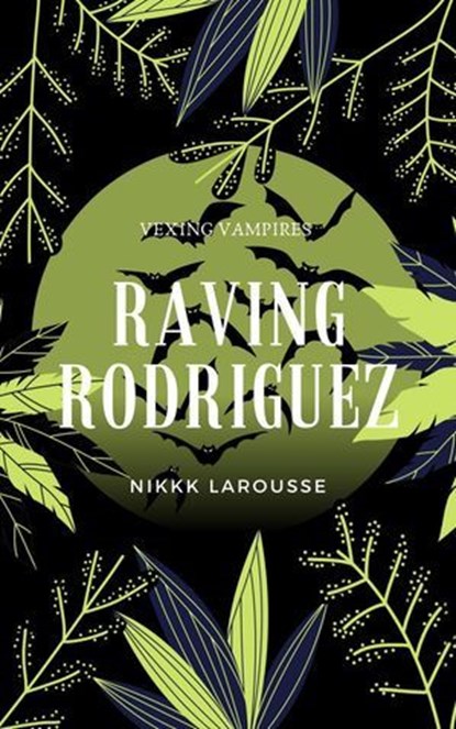 Raving Rodriguez, Nikki Larousse - Ebook - 9798230022022
