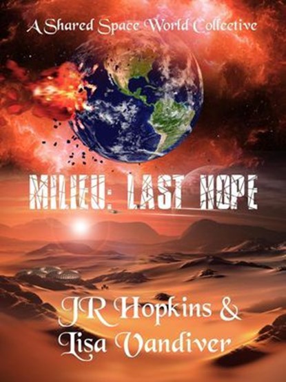 Milieu: Last Hope, Jacqueline Hopkins ; Lisa Vandiver ; JR Hopkins - Ebook - 9798230022152