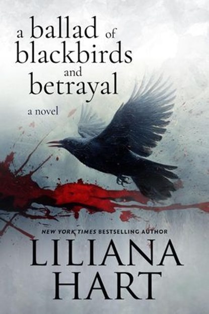 A Ballad of Blackbirds and Betrayal, Liliana Hart - Ebook - 9798230033899