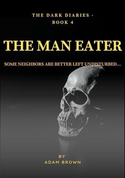 The Dark Diaries - Book 4 : The Man Eater, Adam Brown - Ebook - 9798230034124