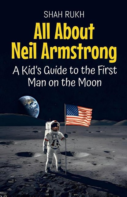 All About Neil Armstrong, Shah Rukh - Paperback - 9798230040842