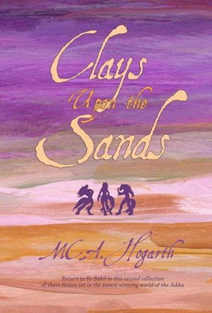 Clays Upon the Sands, M.C.A. Hogarth - Ebook - 9798230042037