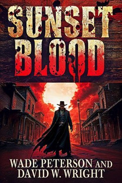 Sunset Blood, Wade Peterson ; David W. Wright - Ebook - 9798230053149