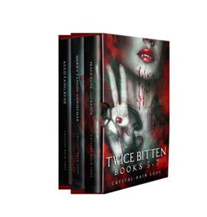 Twice Bitten Boxed Set 2, Crystal-Rain Love - Ebook - 9798230053262