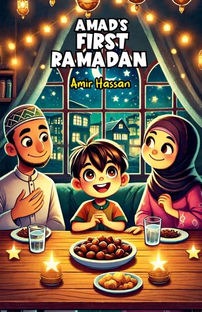 Amad's First Ramadan, Amir Hassan - Paperback - 9798230058755