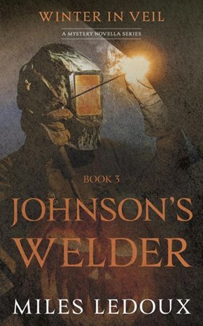 Johnson's Welder (Winter in Veil Book 3), Miles Ledoux - Ebook - 9798230061755
