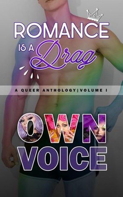 Romance Is A Drag, Shane K Morton ; Blake Allwood ; M.D. Neu ; Kristian Parker ; Brent Archer ; Jole Cannon ; Kelvin Young ; J. Scott Coatsworth - Ebook - 9798230067504