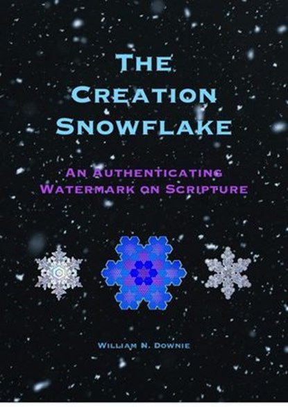 The Creation Snowflake, William Downie - Ebook - 9798230074847
