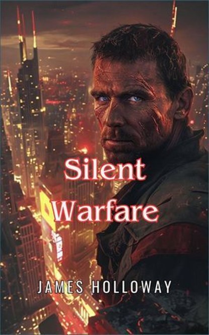 Silent Warfare, James Holloway - Ebook - 9798230077831