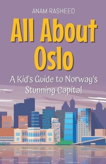 All About Oslo, Anam Rasheed - Paperback - 9798230090892