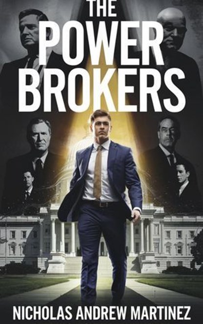 The Power Brokers, Nicholas Andrew Martinez - Ebook - 9798230091547