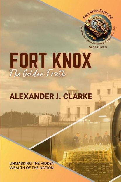 Fort Knox, Alexander J. Clarke - Paperback - 9798230096276