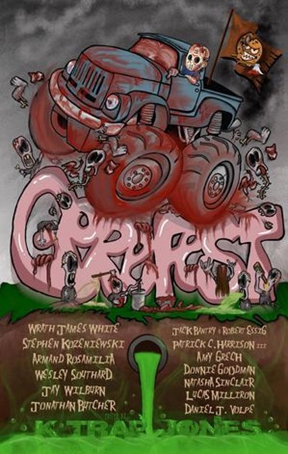 Gorefest, K. Trap Jones ; Wrath James White ; Stephen Kozeniewski ; Armand Rosamilia ; Wesley Southard ; Jay Wilburn ; Jonathan Butcher ; Jack Bantry ; Patrick C. Harrison III ; Amy Grech ; Donnie Goodman ; Natasha Sinclair ; Lucas Milliron ; Daniel J.Volpe - Ebook - 9798230096634