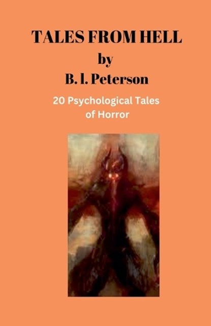Tales From Hell, B L Peterson - Paperback - 9798230096818