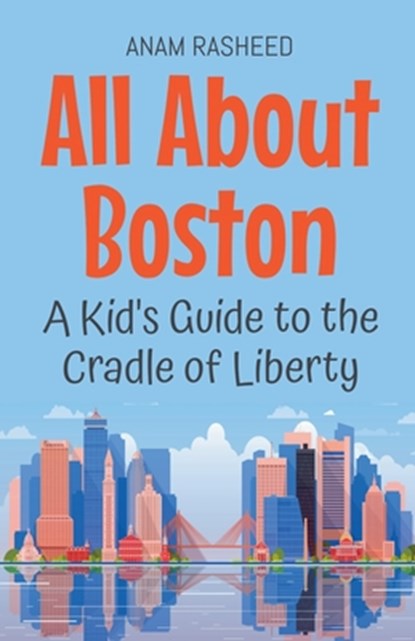 All About Boston, Anam Rasheed - Paperback - 9798230103196