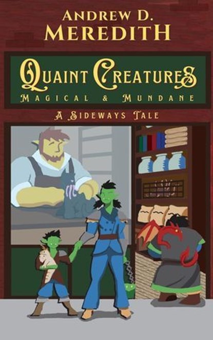 Quaint Creatures: Magical & Mundane, Andrew D Meredith - Ebook - 9798230118329