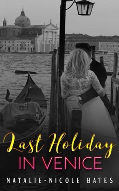Last Holiday in Venice, Natalie-Nicole Bates - Ebook - 9798230120810