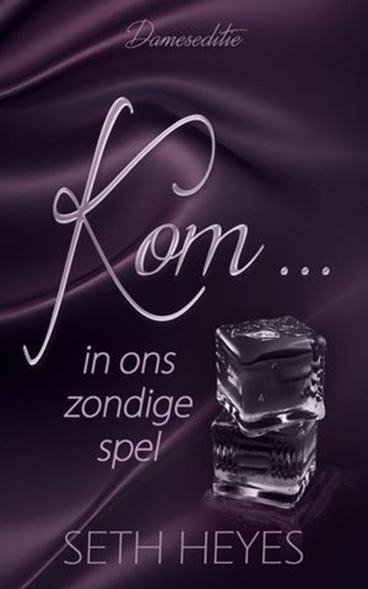 Kom … in ons zondige spel, Seth Heyes - Ebook - 9798230127147