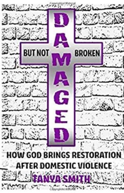 Damaged but not Broken, Dr. Tanya Smith - Ebook - 9798230131397