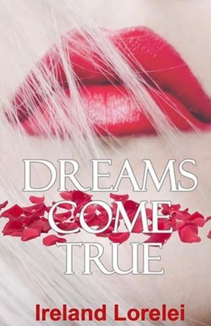 Dreams Come True, Ireland Lorelei - Ebook - 9798230131427