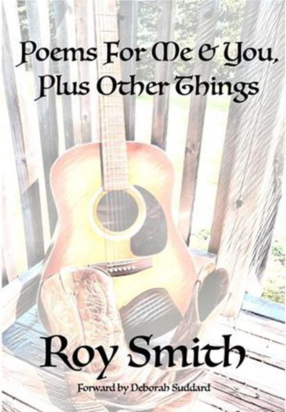 Poems For Me & You, Plus Other Things, Deborah Suddard ; Roy Smith - Ebook - 9798230133711