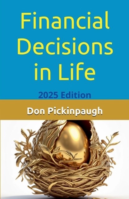 Financial Decisions in Life, Donald Pickinpaugh - Paperback - 9798230154112