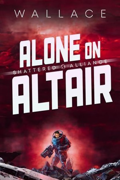 Alone on Altair, Benjamin Wallace - Ebook - 9798230155751