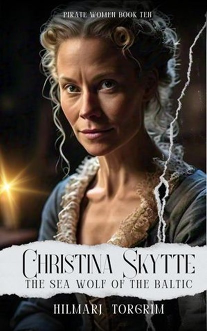 Christina Skytte: The Sea Wolf of the Baltic, Hilmarj Torgrim - Ebook - 9798230156802