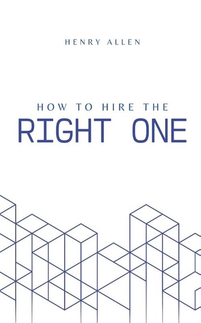 How to Hire the Right One, Henry Allen - Paperback - 9798230164227
