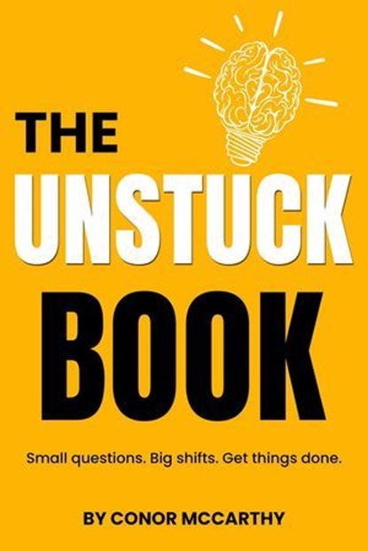 The Unstuck Book, Conor McCarthy - Ebook - 9798230171959