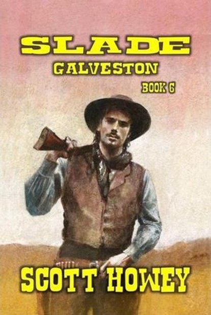 Slade - Galveston, Scott Howey - Ebook - 9798230182627