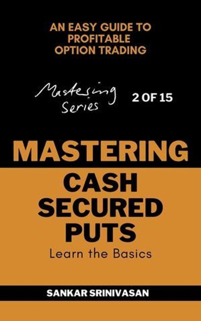 Mastering Cash Secured Puts, Sankar Srinivasan - Ebook - 9798230183839