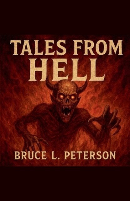 Tales From Hell, B L Peterson - Paperback - 9798230187196