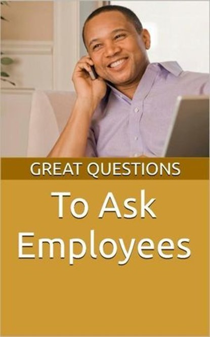 Great Questions To Ask Employees, Chaplain Keith Evans - Ebook - 9798230197171