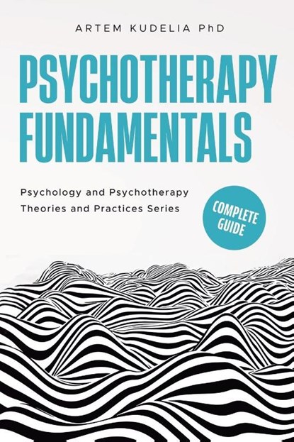 Psychotherapy Fundamentals, Artem Kudelia - Paperback - 9798230200130