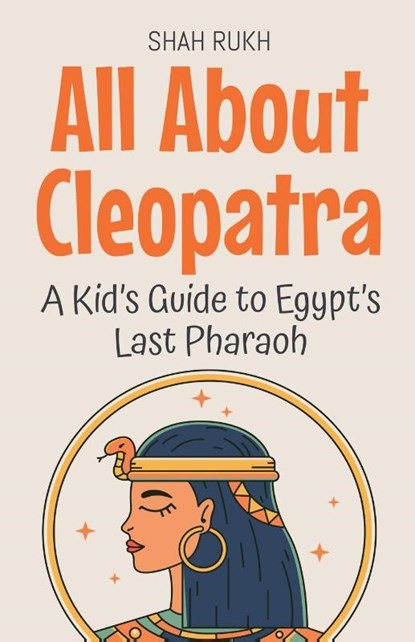 All About Cleopatra, Shah Rukh - Paperback - 9798230200802