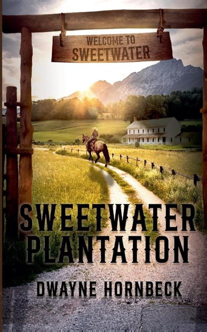 Sweetwater Plantation, Dwayne Hornbeck - Paperback - 9798230206170
