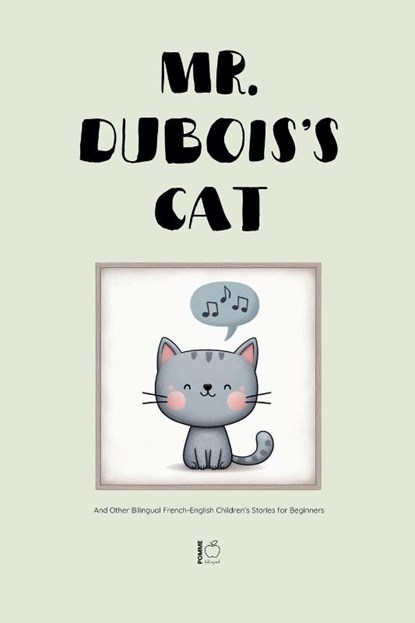 Mr. Dubois's Cat And Other Bilingual French-English Children's Stories for Beginners, Pomme Bilingual - Paperback - 9798230208211