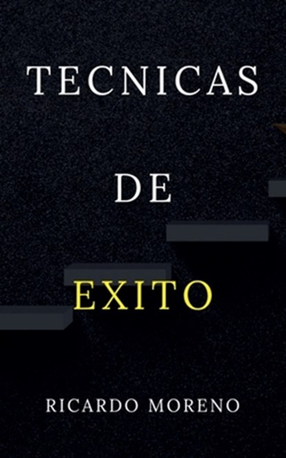 Tecnicas de Exito, Ricardo Moreno - Paperback - 9798230210436