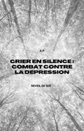 Crier en Silence : Combat Contre la Dépression